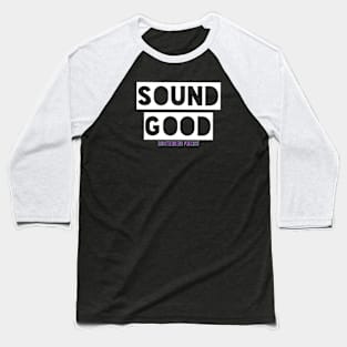 Sound Good Baseball T-Shirt